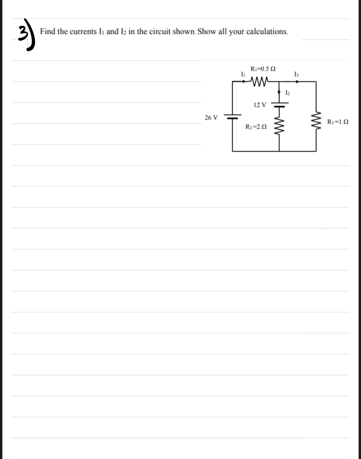 3 Find the currents I 1 and I 2 in the circuit
