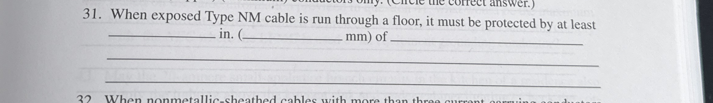 When exposed Type NM cable is run through a
