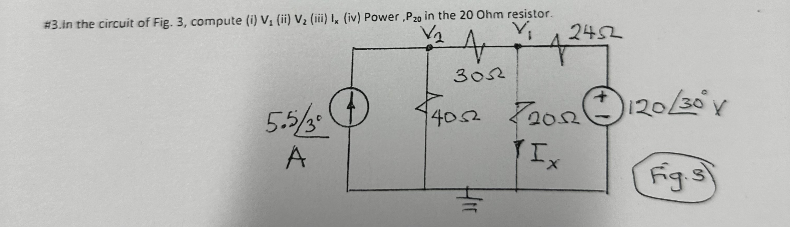 # 3 . In the circuit of Fig. 3 , compute ( i ) V