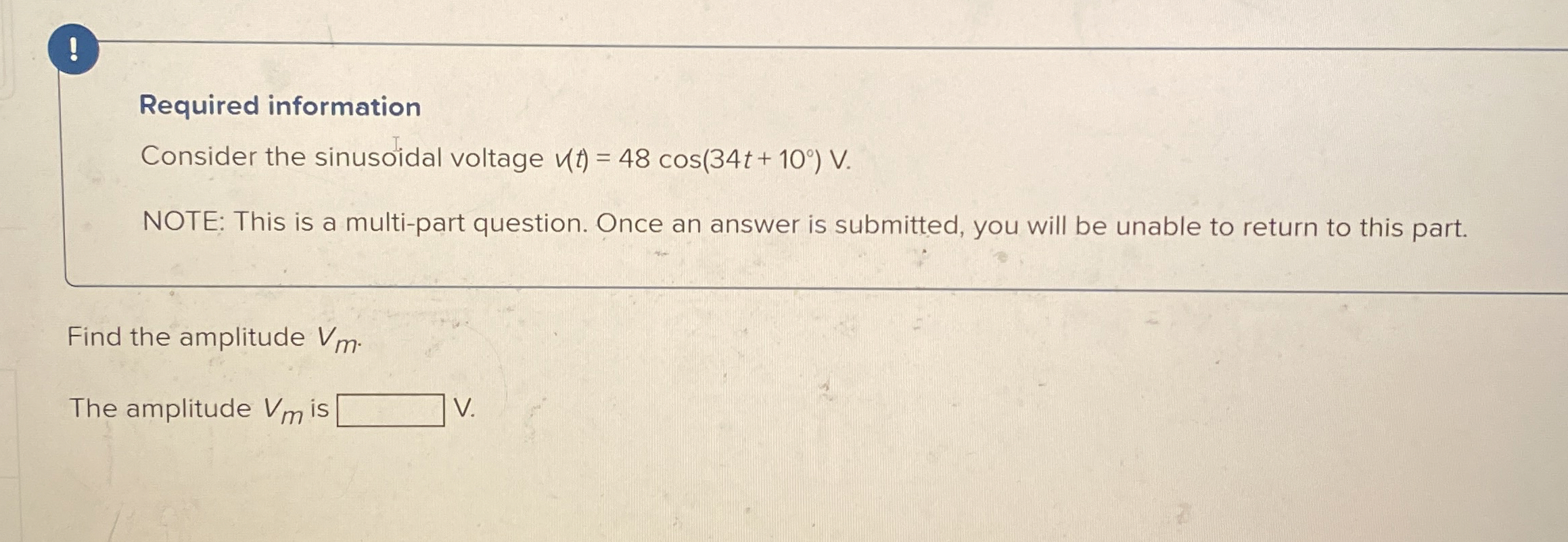 ! Required information Consider the sinusoidal