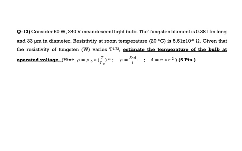 Q - 1 3 ) Consider 6 0 W , 2 4 0 V incandescent