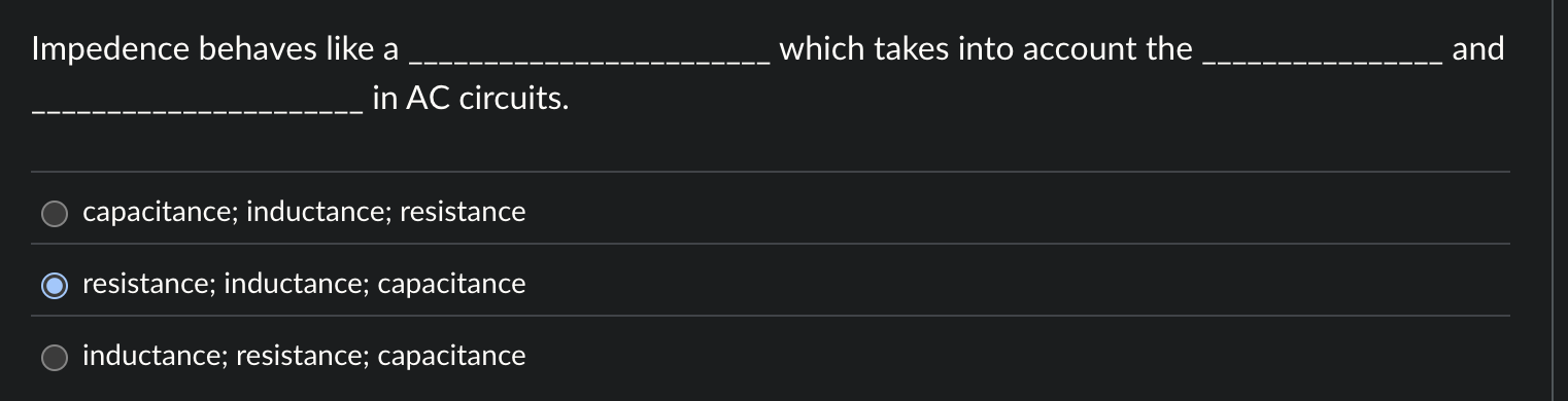 Impedence behaves like a which takes into account