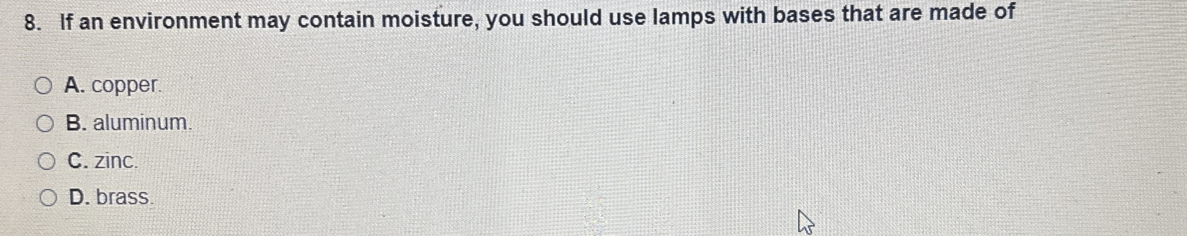 If an environment may contain moisture, you