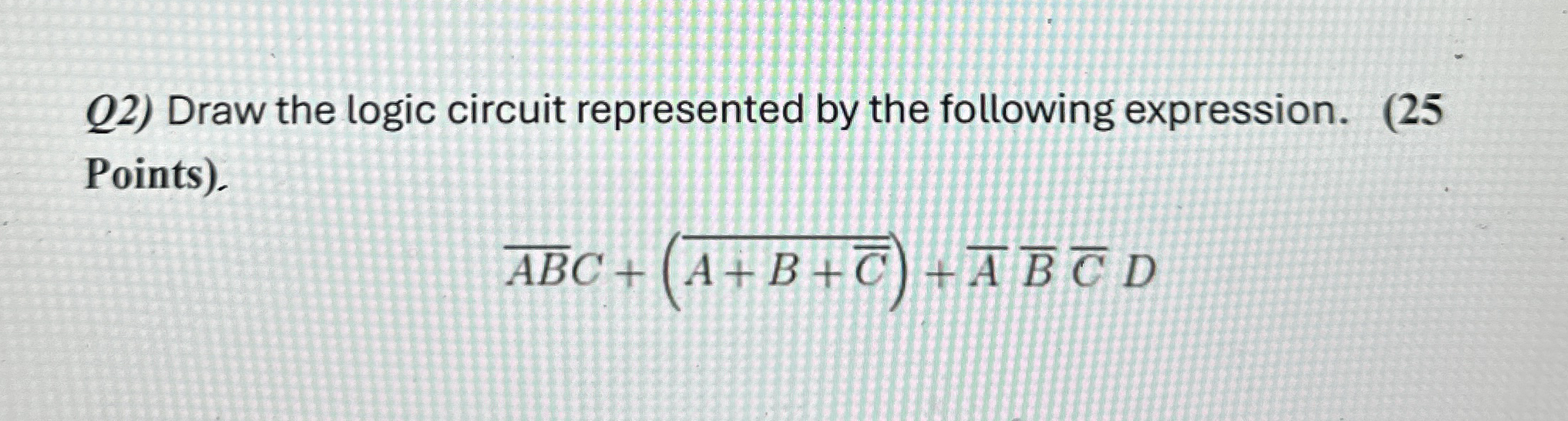 Q 2 ) Draw the logic circuit represented by the
