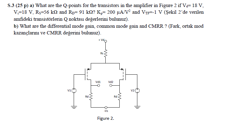 a ) What are the Q - points for the transistors