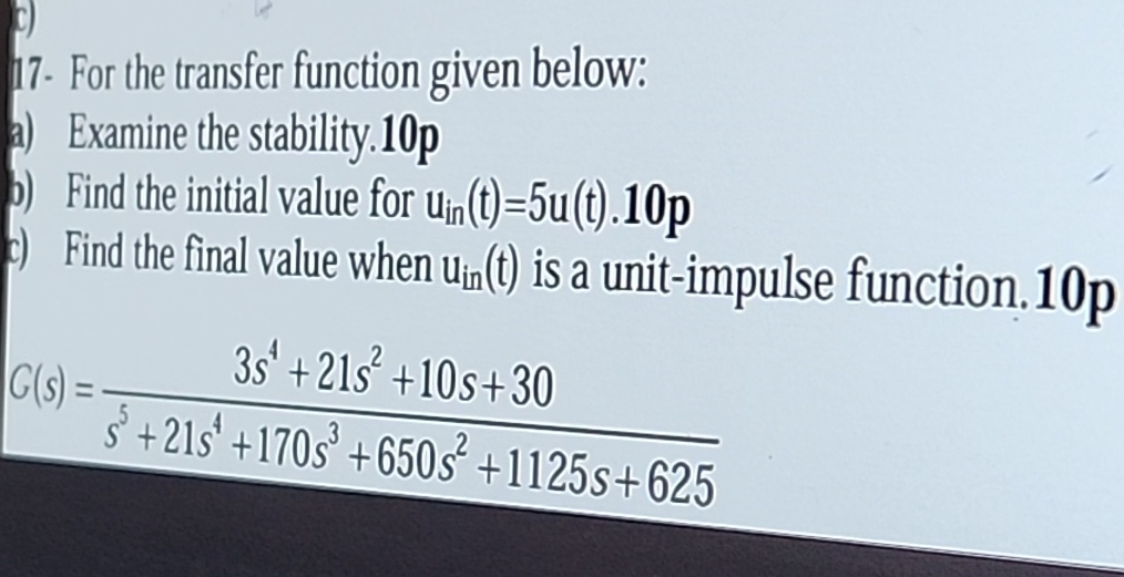 For the transfer function given below: a )