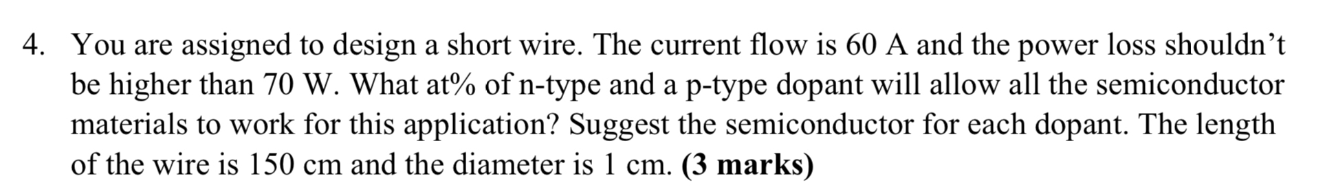 You are assigned to design a short wire. The