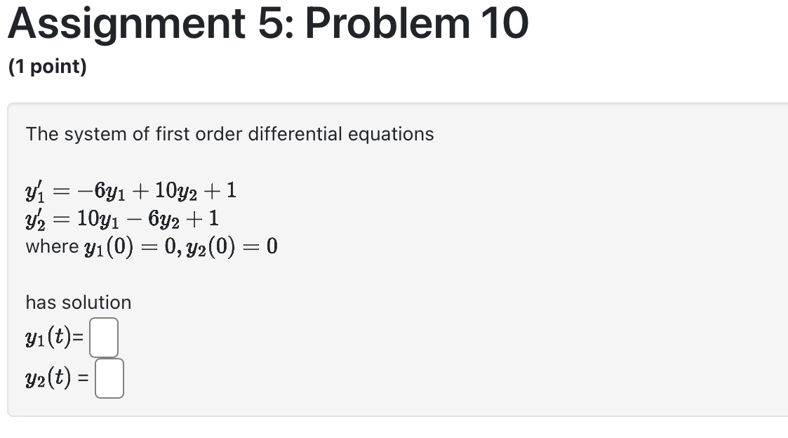 Assignment 5 : Problem 1 0 ( 1 point ) The system