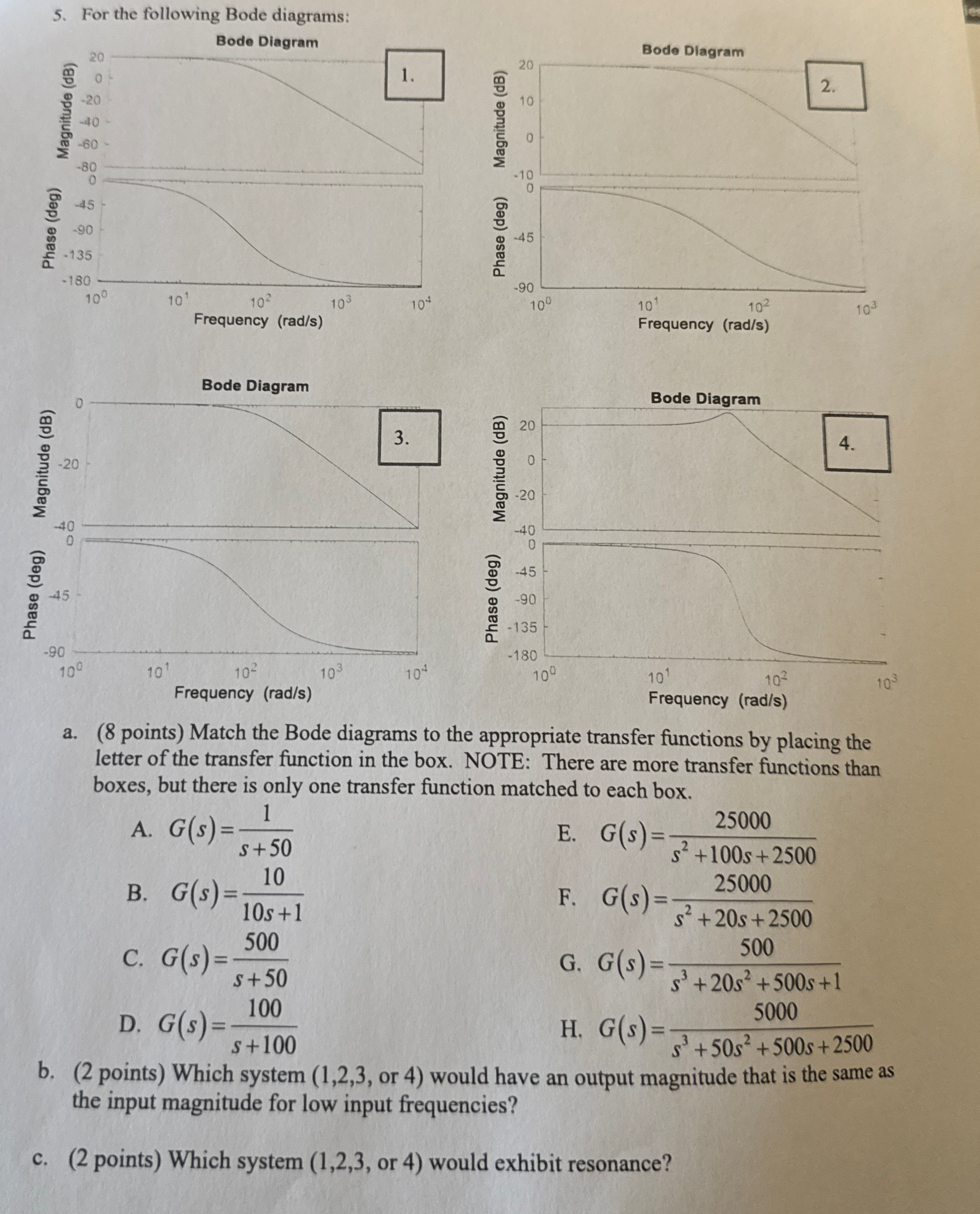 For the following Bode diagrams: a . ( 8 points )