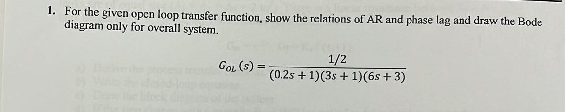 For the given open loop transfer function, show