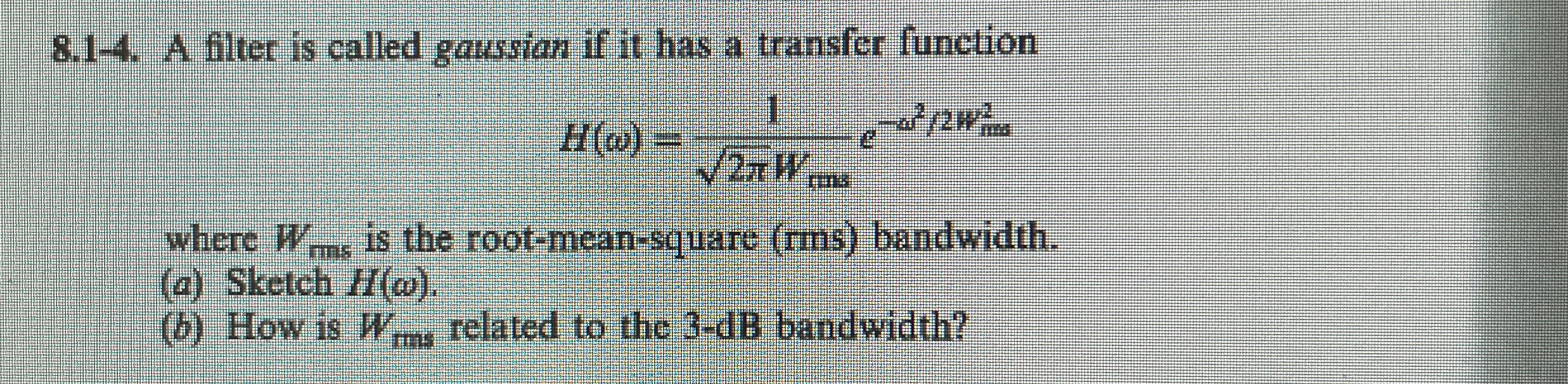 8 . 1 4 . A filter is called gaussian if it has a
