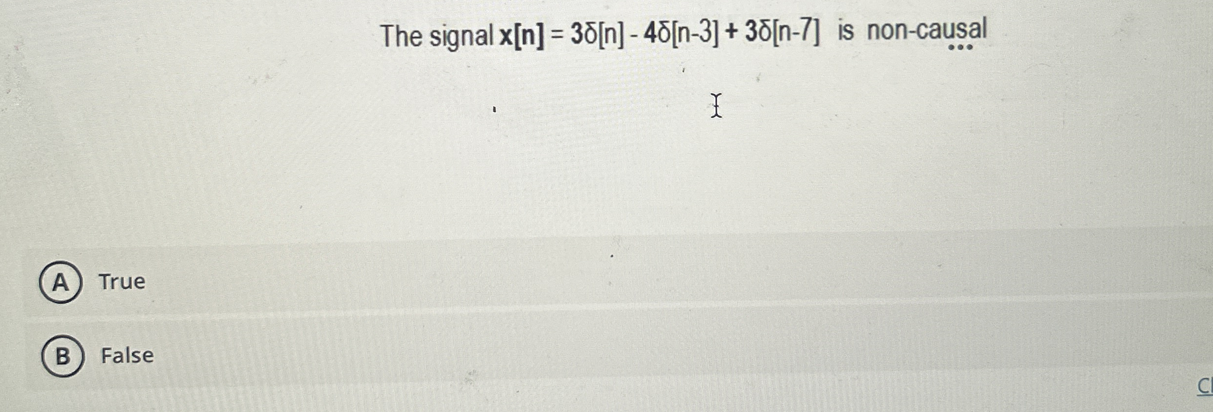 The signal x [ n ] = 3 [ n ] - 4 [ n - 3 ] + 3 [