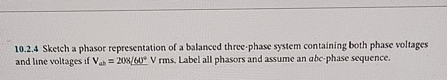 1 0 . 2 . 4 Sketch a phasor representation of a