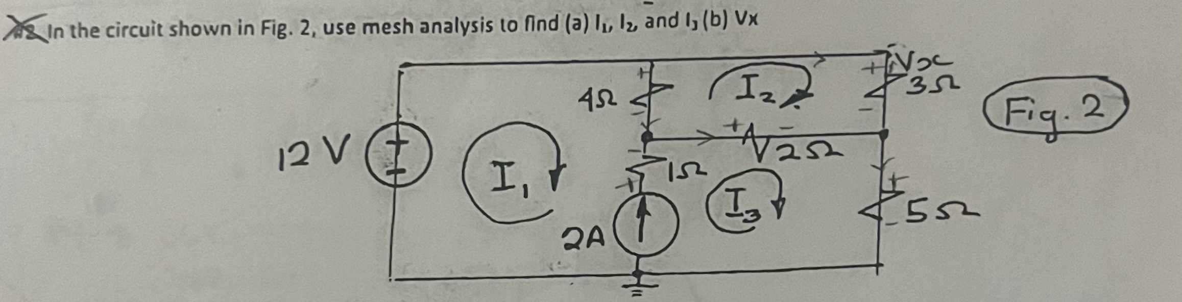 In In the circuit shown in Fig. 2 , use mesh