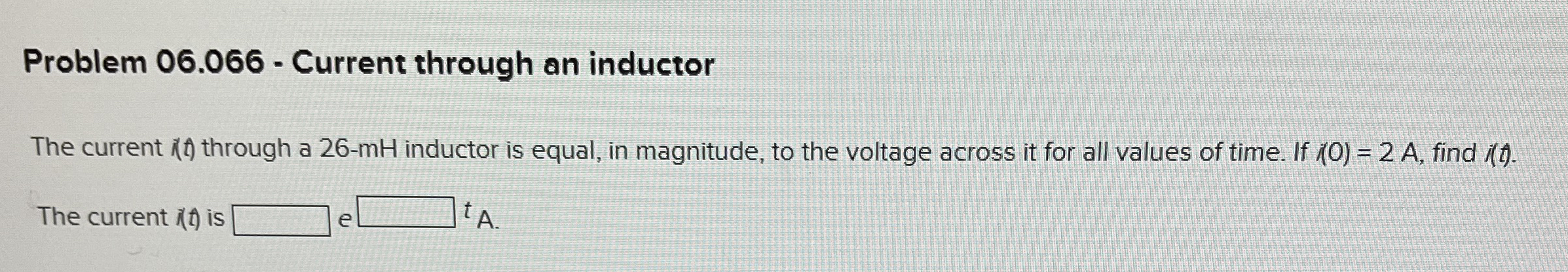 Problem 0 6 . 0 6 6 - Current through an inductor