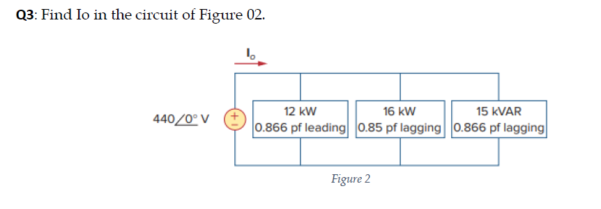 Q 3 : Find Io in the circuit of Figure 0 2 .