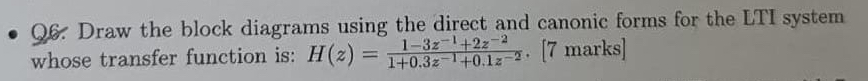 Q 6 . Draw the block diagrams using the direct