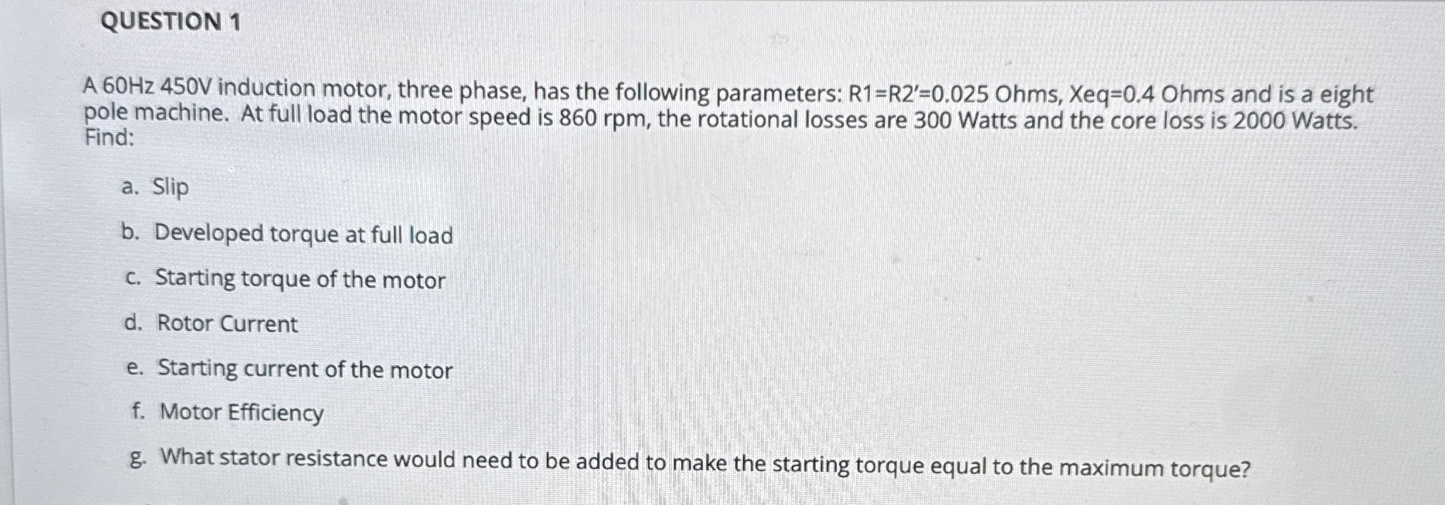 QUESTION 1 A 6 0 Hz 4 5 0 V induction motor,