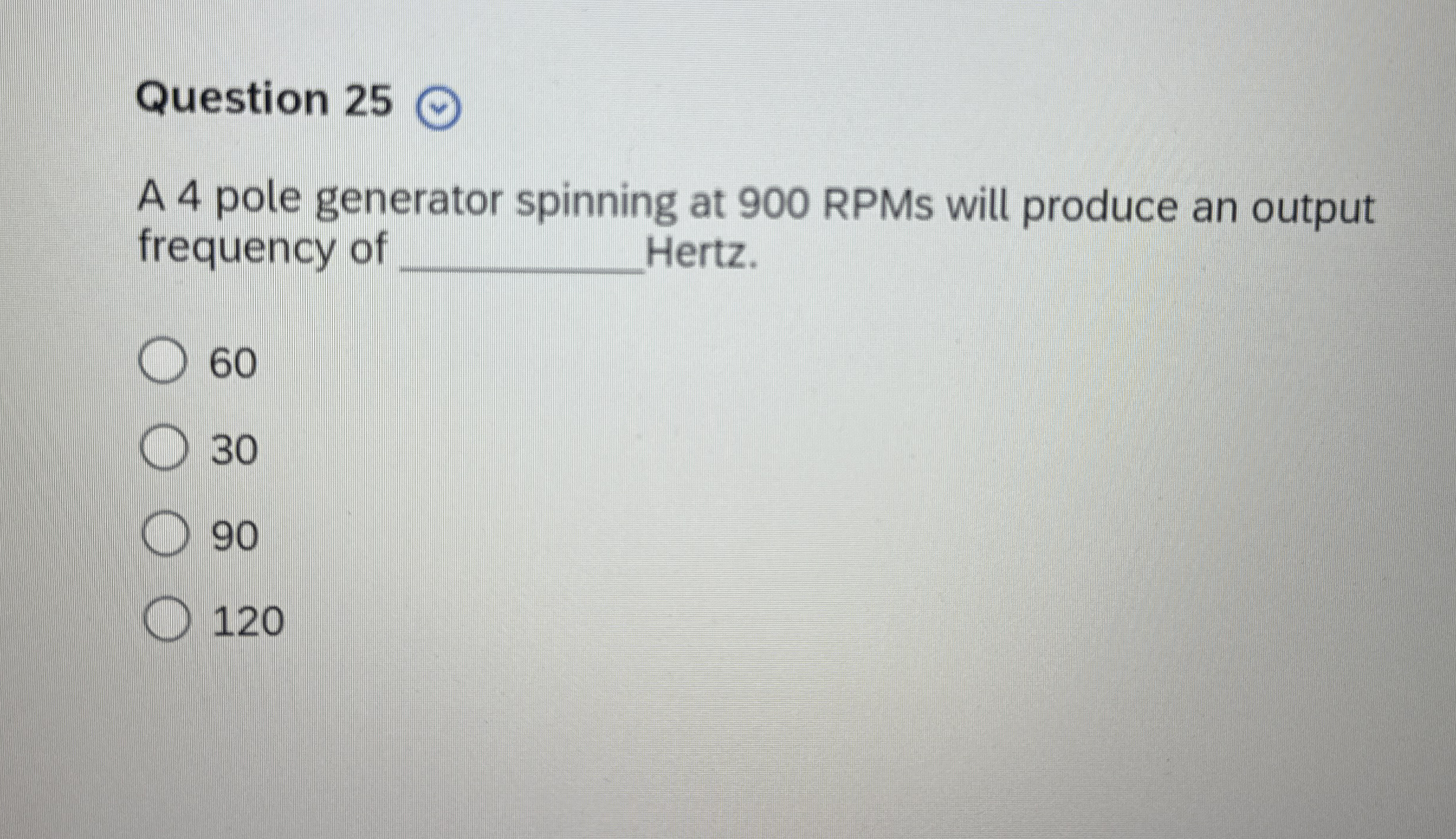Question 2 5 A 4 pole generator spinning at 9 0 0