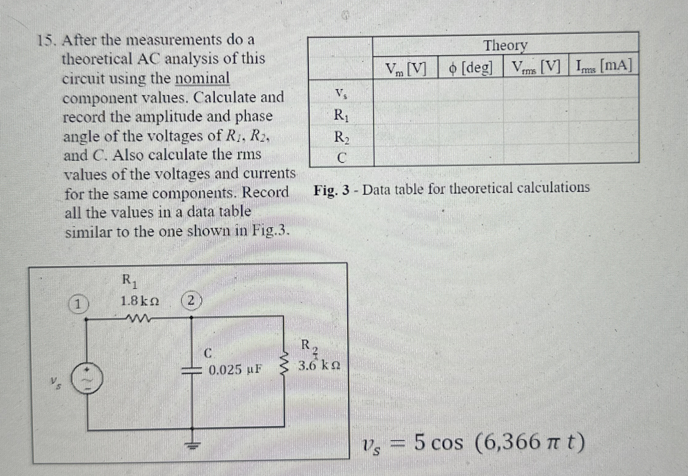 solve using the vaules on the circuit and put