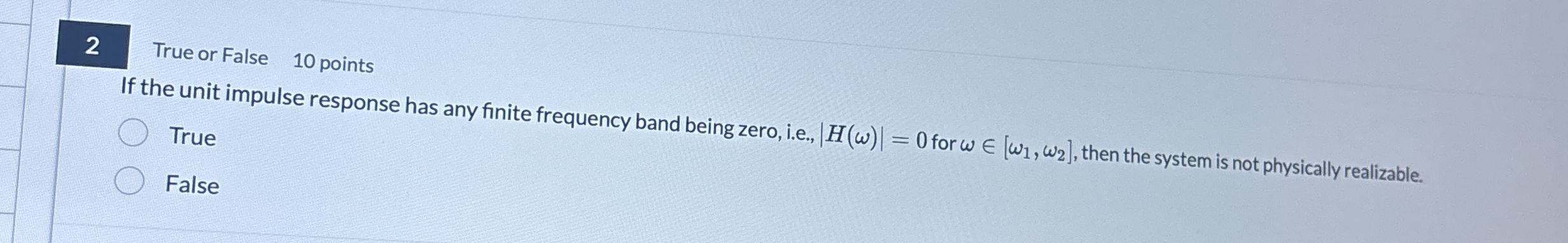 2 True or False 1 0 points If the unit impulse