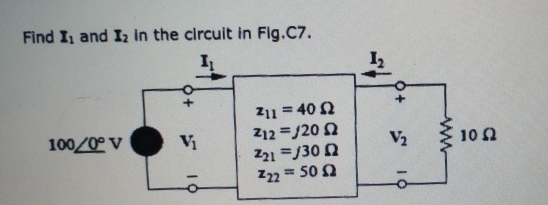 Find I 1 and I 2 in the clrcuit in Fig.C 7 .