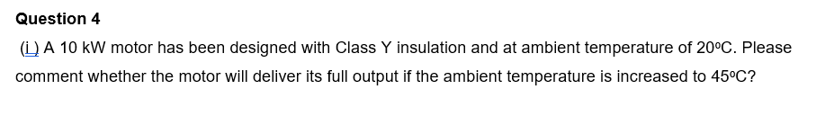Question 4 ( L ) A 1 0 kW motor has been designed