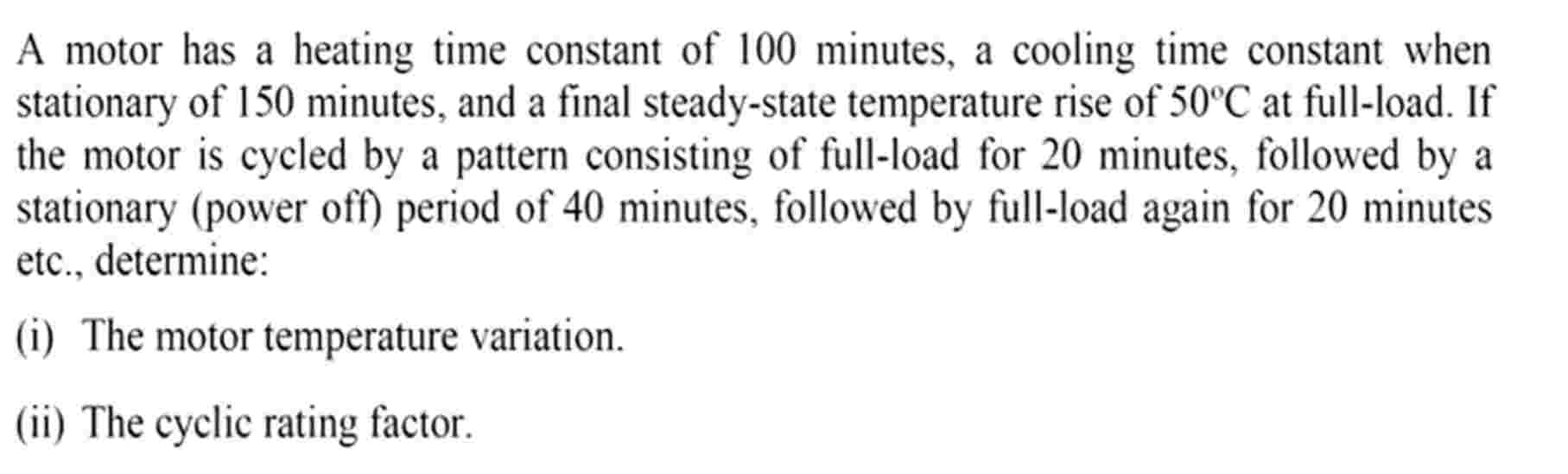 A motor has a heating time constant of 1 0 0