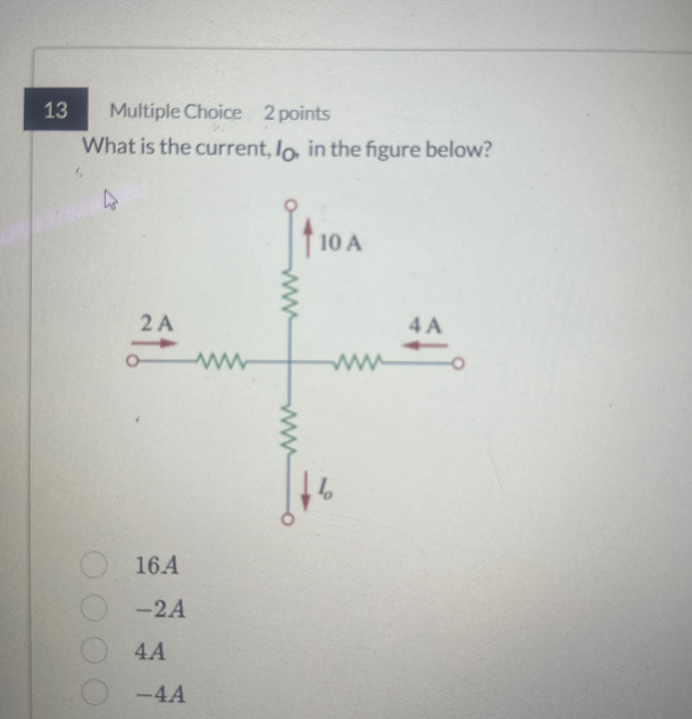 Multiple Choice 2 points What is the current, I 0