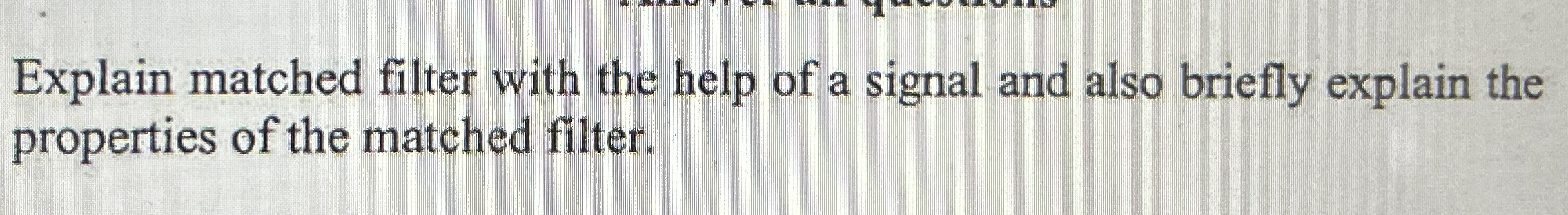 Explain matched filter with the help of a signal