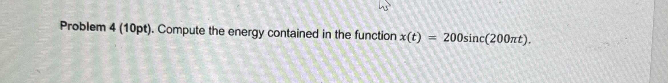 Problem 4 ( 1 0 pt ) . Compute the energy