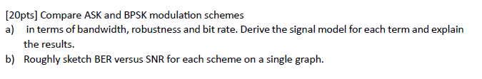 [ 2 0 pts ] Compare ASK and BPSK modulation