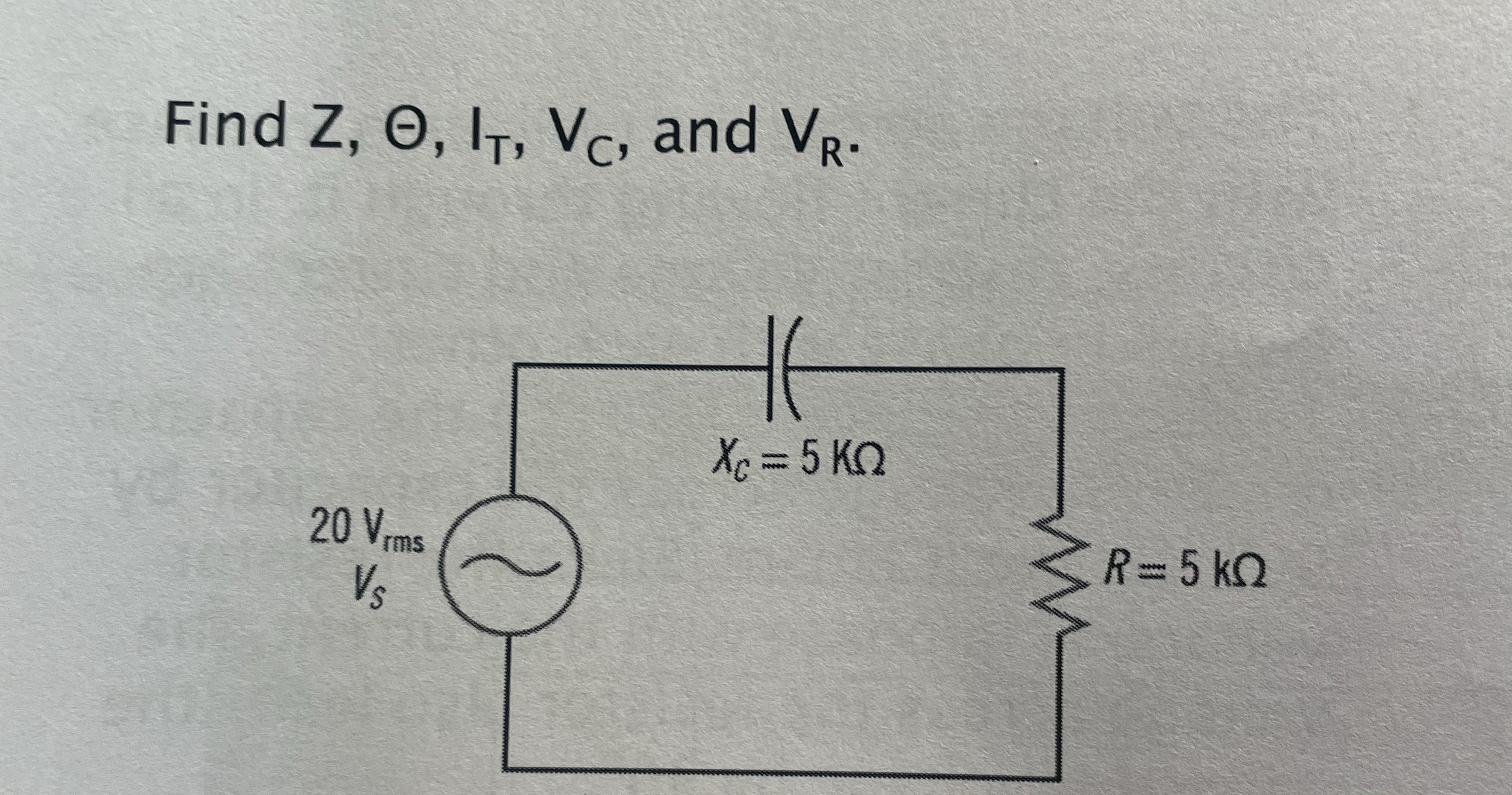 Find Z , , I T , V C , and V R