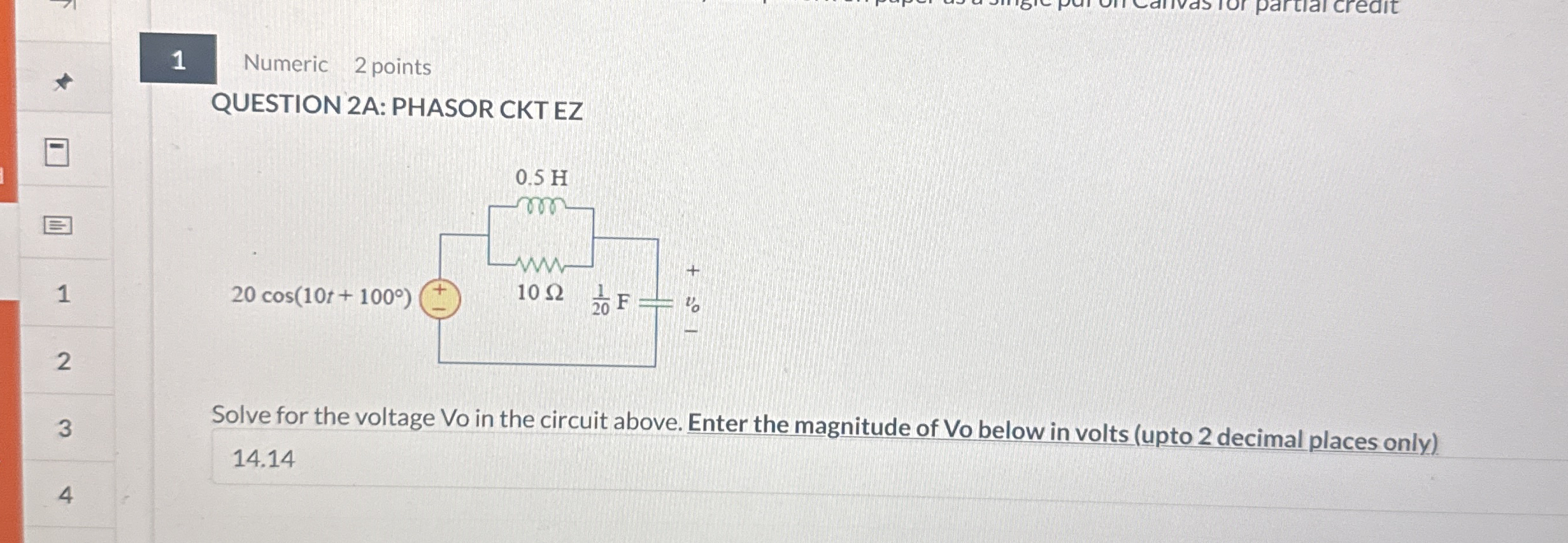 1 Numeric 2 points QUESTION 2 A: PHASOR CKTEZ 1 2