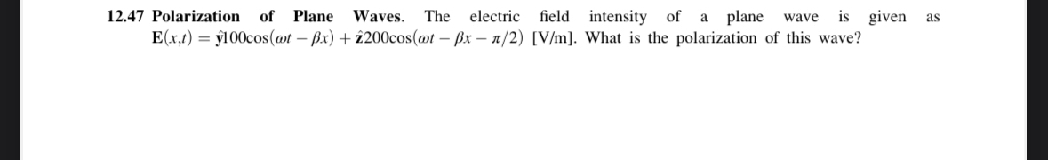 1 2 . 4 7 Polarization of Plane Waves. The