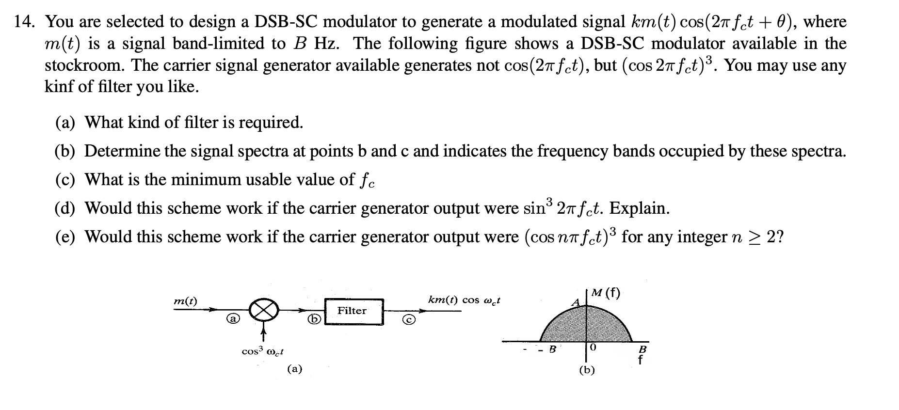 You are selected to design a DSB - SC modulator
