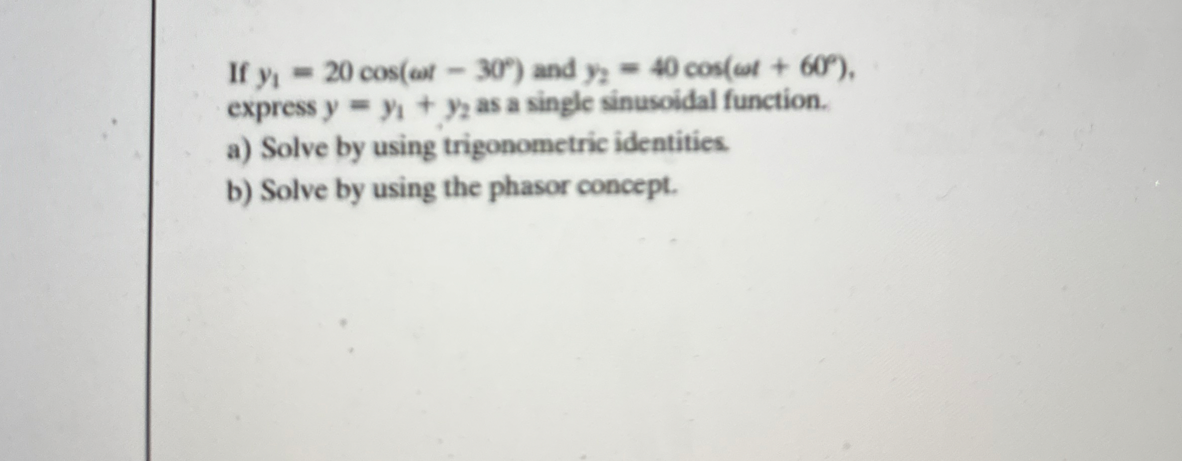 If y 1 = 2 0 c o s ( t - 3 0 ) and y 2 = 4 0 c o