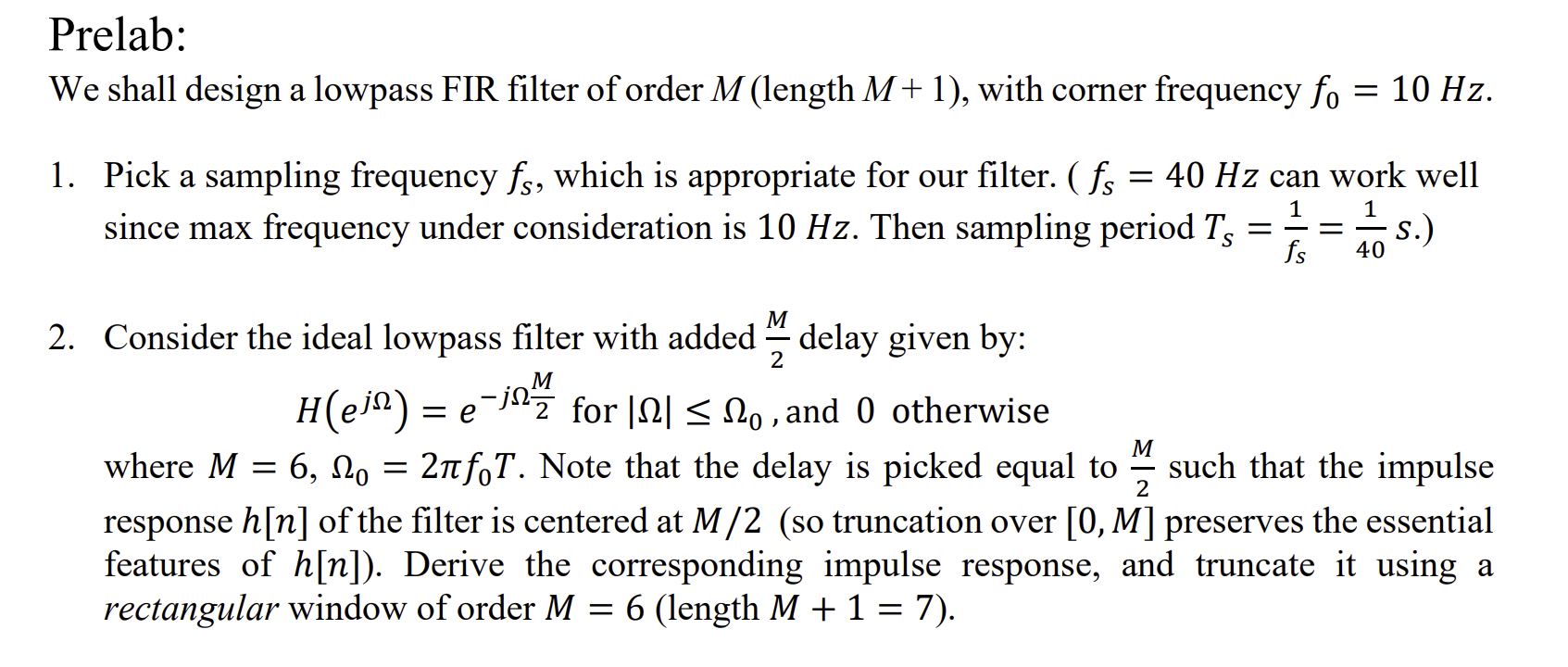 Prelab: We shall design a lowpass FIR filter of