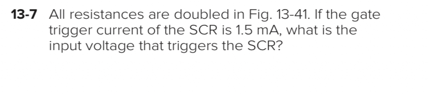1 3 - 7 All resistances are doubled in Fig. 1 3 -