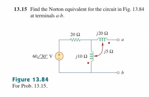 1 3 . 1 5 Find the Norton equivalent for the