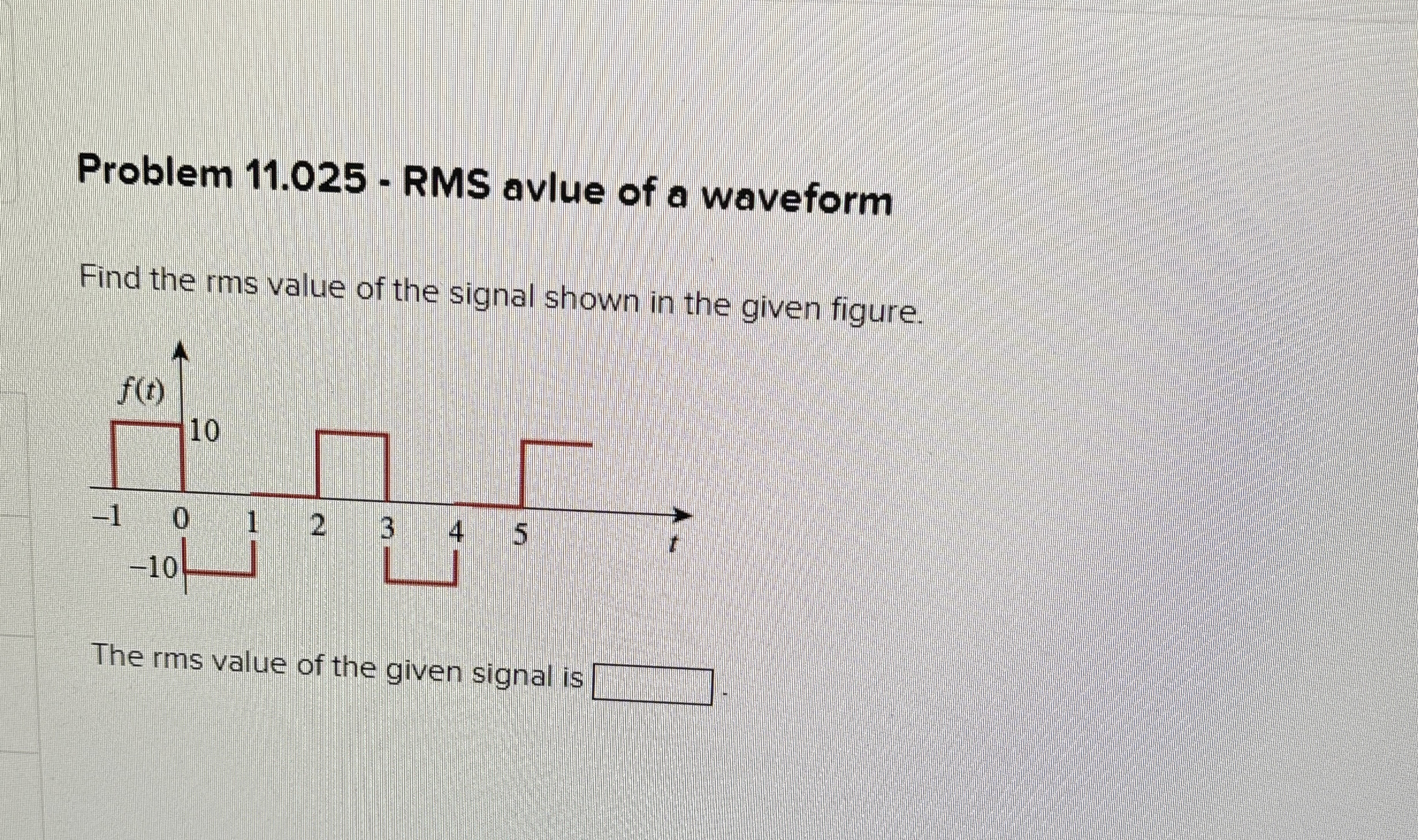 Problem 1 1 . 0 2 5 - RMS avlue of a waveform