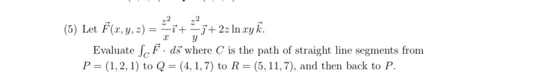 ( 5 ) Let vec ( F ) ( x , y , z ) = z 2 x vec ( )