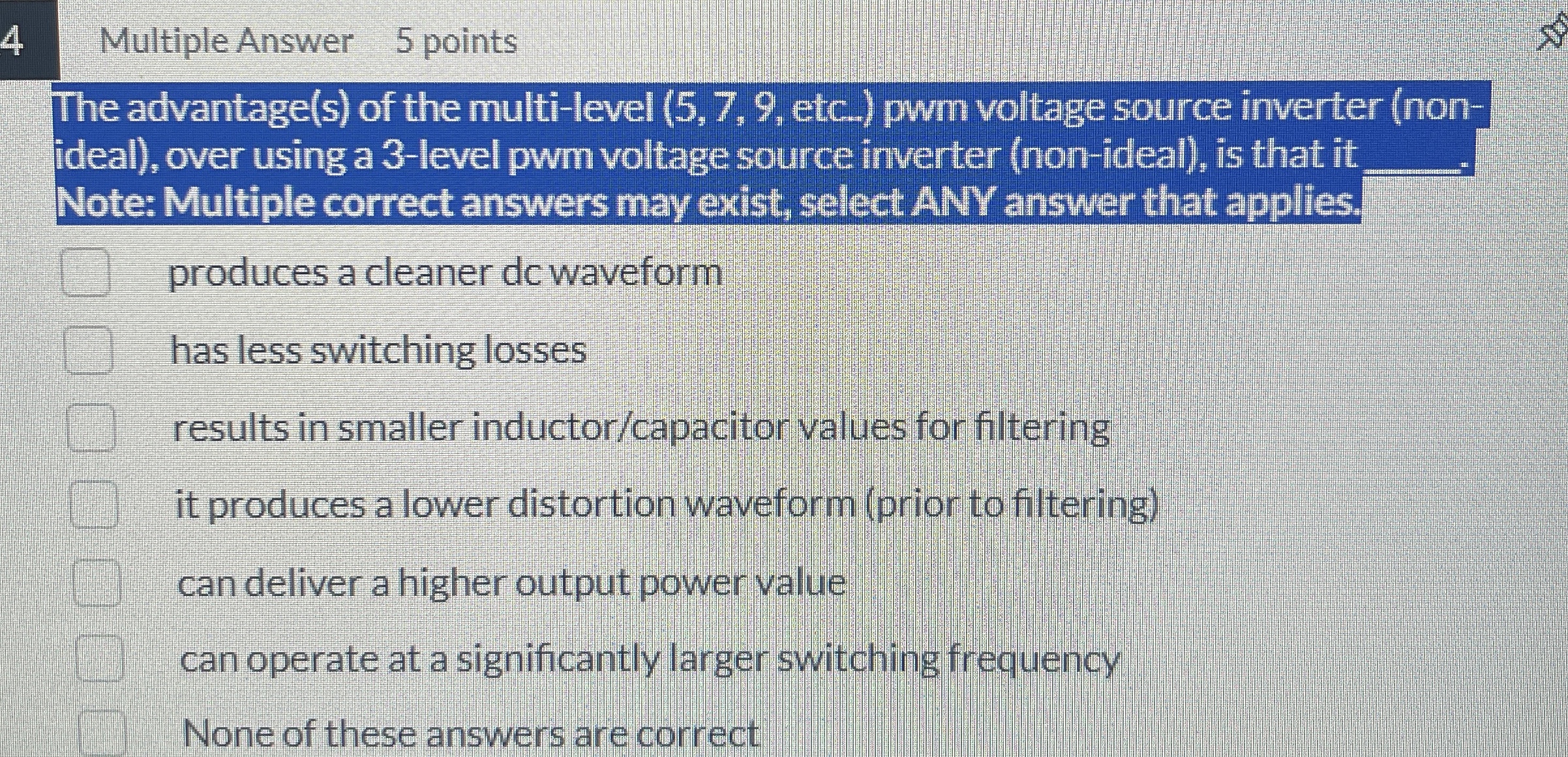 4 Multiple Answer 5 points The advantage ( s ) of