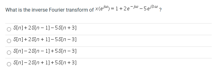 What is the inverse Fourier transform of x ( e ^