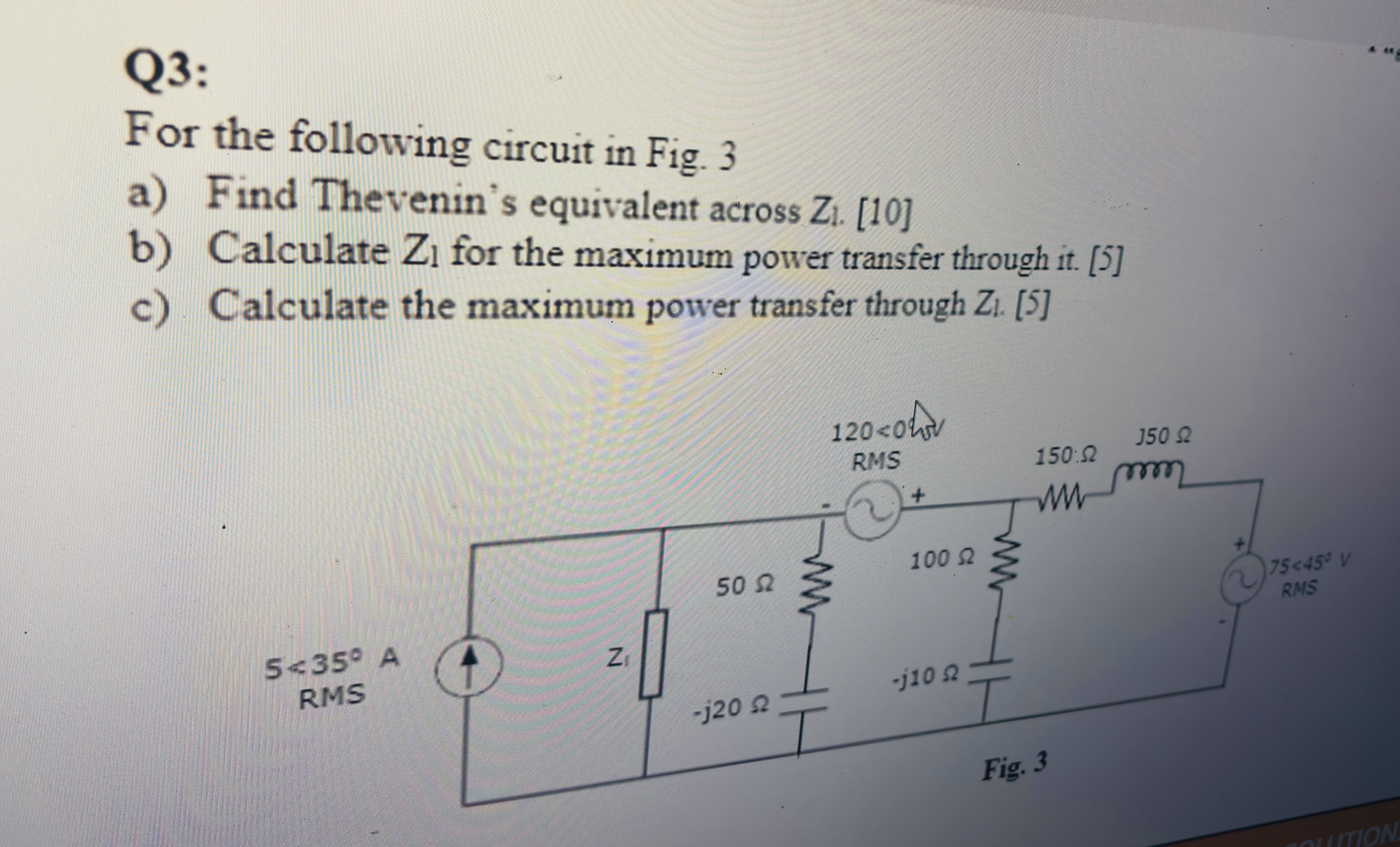 Q 3 :For the following circuit in Fig. 3 a ) Find
