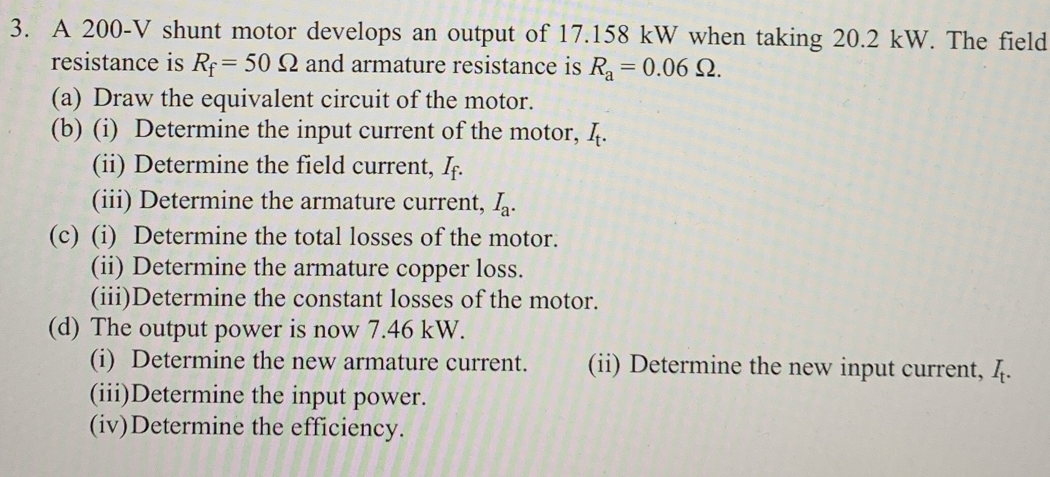 A 2 0 0 - V shunt motor develops an output of 1 7