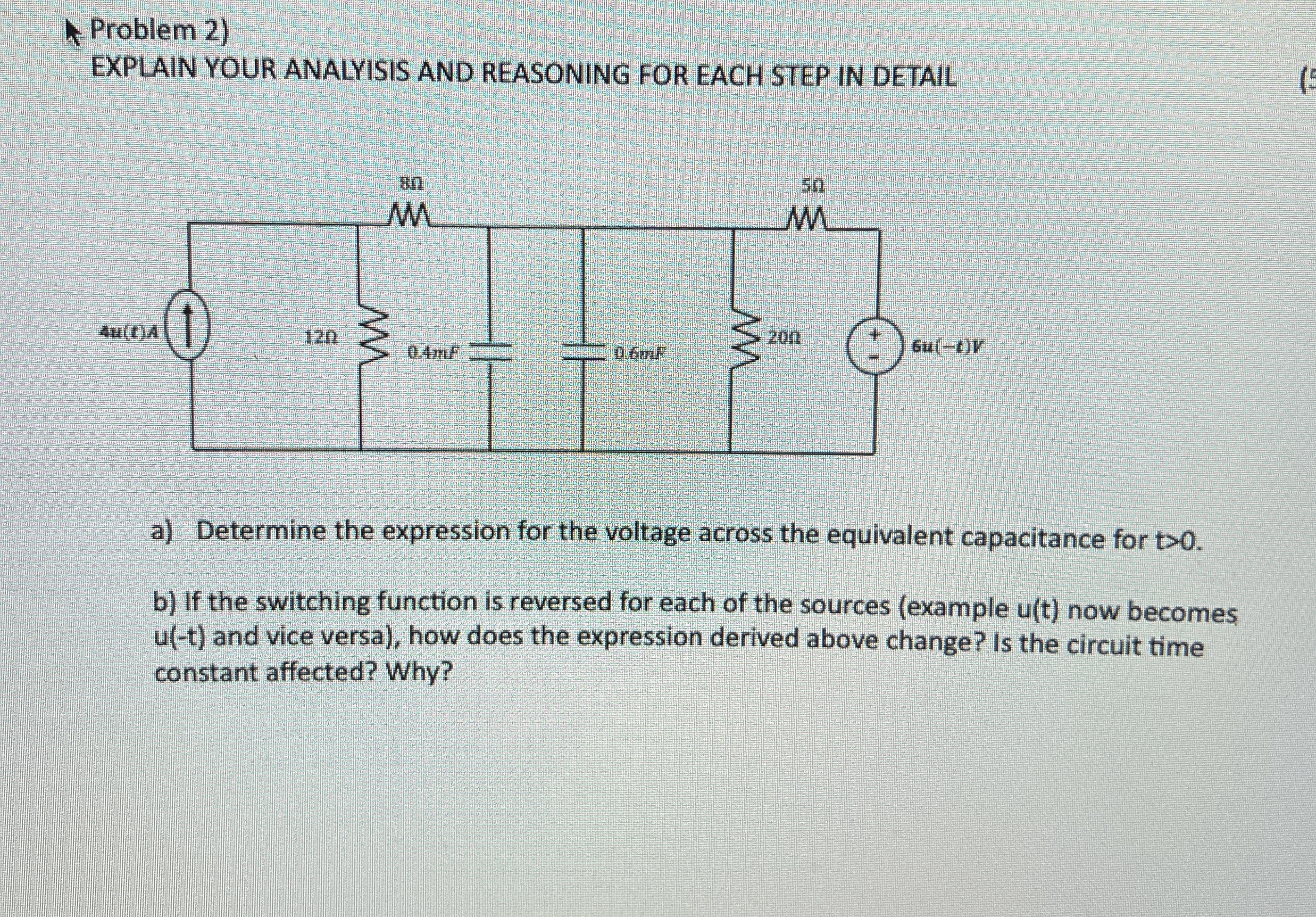 Problem 2 ) EXPLAIN YOUR ANALYISIS AND REASONING