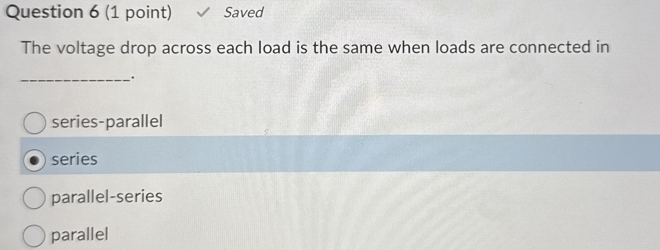 Question 6 ( 1 point ) Saved The voltage drop