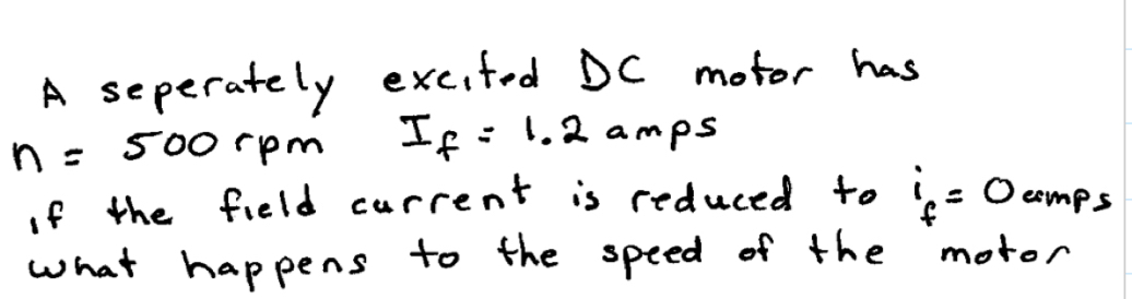 A seperately excited DC motor has n = 5 0 0 r p m