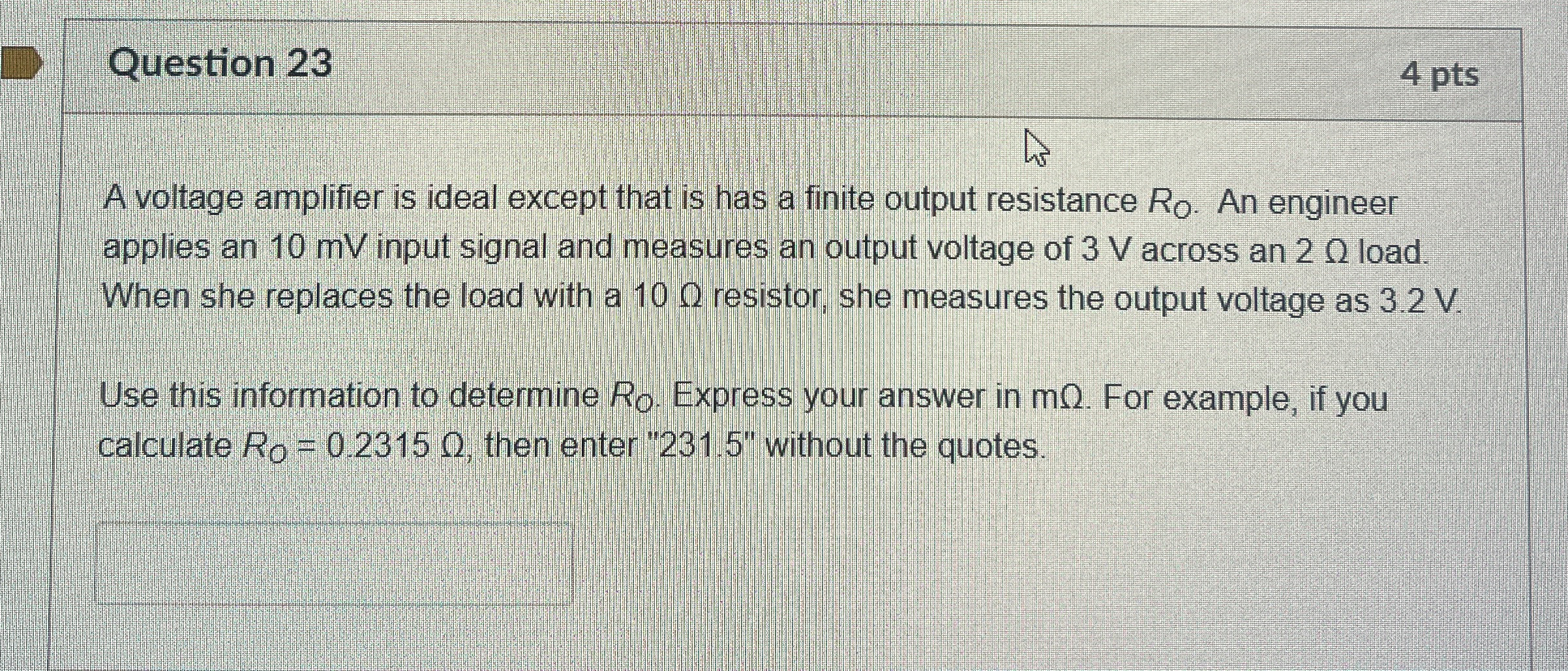 Question 2 3 4 pts A voltage amplifier is ideal